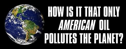AV Kako je da samo američko ulje zagađuje naljepnicu planete, globalno zagrijavanje nije pravi naljepnica,