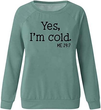 Izbijeljene majice za žene Da, hladno me 24: 7 duksevi padaju zimske pograde za pulover s dugim rukavima