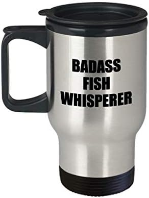 Fish Whisperer Travel Mulja Smiješna sarkastična nehrđajućeg čelika BADSS FISHERMAN TUMBER PRIMBER POKLONA
