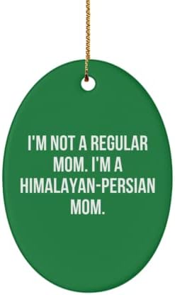 Sarkazam Himalayan-Persian CAT pokloni, nisam obična mama. Ja sam himalajan, motivacijski odmor ovalni ukras