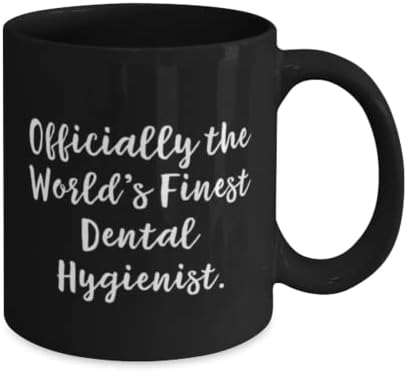 Jedinstveni dentalni higijeničar pokloni, zvanično najbolji svjetski zubni higijeničar, rođendan 11oz 15oz